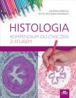 Histologia. Kompendium do ćwiczeń z atlasem. Autor: Rokicka J., Reichman-Warmusz E.. Dadada.pl Okładka książki Histologia. Kompendium do ćwiczeń z atlasem