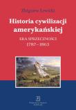 Historia cywilizacji amerykańskiej Tom 2 Era sprzeczności. Autor: Lewicki Zbigniew. Dadada.pl Okładka książki Historia cywilizacji amerykańskiej Tom 2 Era sprzeczności