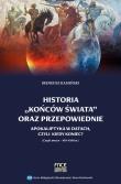 Historia ''końca świata. Autor: Kamiński Ireneusz. Dadada.pl Okładka książki Historia ''końca świata