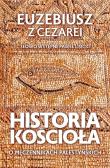 Historia Kościoła. O męczennikach palestyńskich. Autor: Euzebiusz z Cezarei. Dadada.pl Okładka książki Historia Kościoła. O męczennikach palestyńskich