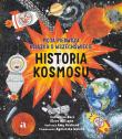 Historia kosmosu. Moja pierwsza książka o wszechświecie. Autor: Catherine Barr, Williams Steve. Dadada.pl Okładka książki Historia kosmosu. Moja pierwsza książka o wszechświecie