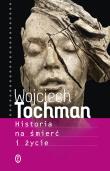 Historia na śmierć i życie. Autor: Wojciech Tochman. Dadada.pl Okładka książki Historia na śmierć i życie