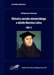 Historia narodu niemieckiego a dzieło Marcina Lutra. Tom II. Autor: Johannes Janssen. Dadada.pl Okładka książki Historia narodu niemieckiego a dzieło Marcina Lutra. Tom II