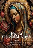 Historia Objawień Maryjnych T.1. Autor: Łaszewski Wincenty. Dadada.pl Okładka książki Historia Objawień Maryjnych T.1