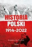 Historia Polski 1914–2022. Autor: Kucharczyk Grzegorz. Dadada.pl Okładka książki Historia Polski 1914–2022