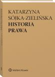 Historia prawa. Autor: Sójka-Zielińska Katarzyna. Dadada.pl Okładka książki Historia prawa