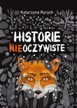 Historie nieoczywiste. Autor: Ryrych Katarzyna. Dadada.pl Okładka książki Historie nieoczywiste