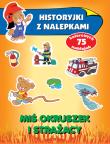 Historyjki z nalepkami. Miś Okruszek i strażacy. Autor: Wiśniewska Anna. Dadada.pl Okładka książki Historyjki z nalepkami. Miś Okruszek i strażacy
