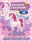 Okładka książki Historyjki z nalepkami. W krainie jednorożców