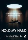 Hold My Hand. Autor: Karolina Wilchowska. Dadada.pl Okładka książki Hold My Hand