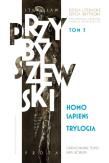 Okładka książki Homo sapiens. Dzieła literackie. Edycja krytyczna. Trylogia. Tom 3