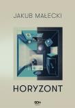 Horyzont. Autor: Małecki Jakub. Dadada.pl Okładka książki Horyzont