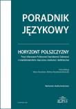 Horyzont polszczyzny. Prace ofiarowane Profesorowi Stanisławowi Dubiszowi. Autor: red. Marta Piasecka, Wojtyńska-Nowotka Milena. Dadada.pl Okładka książki Horyzont polszczyzny. Prace ofiarowane Profesorowi Stanisławowi Dubiszowi