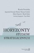 Horyzonty studiów strategicznych. Autor: Pronińska Kamila, Bieńczyk-Missala Agnieszka, Grzebyk Patrycja, Kupiecki Robert. Dadada.pl Okładka książki Horyzonty studiów strategicznych