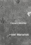 Hotel Mariański. Autor: Sikorski Cezary. Dadada.pl Okładka książki Hotel Mariański