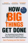 How Big Things Get Done. Autor: Bent Flyvbjerg and Dan Gardner. Dadada.pl Okładka książki How Big Things Get Done