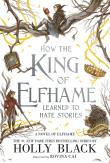 How the King of Elfhame Learned to Hate Stories. Autor: Black Holly. Dadada.pl Okładka książki How the King of Elfhame Learned to Hate Stories