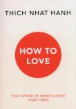 How To Love. Autor: Thich Nhat Hanh. Dadada.pl Okładka książki How To Love