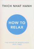 How to Relax. Autor: Thich Nhat Hanh. Dadada.pl Okładka książki How to Relax