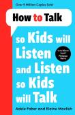 How to Talk so Kids Will Listen and Listen so Kids Will Talk. Autor: Adele Faber, Elaine Mazlish. Dadada.pl Okładka książki How to Talk so Kids Will Listen and Listen so Kids Will Talk