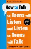 How to Talk so Teens will Listen & Listen so Teens will Talk. Autor: Adele Faber, Elaine Mazlish. Dadada.pl Okładka książki How to Talk so Teens will Listen & Listen so Teens will Talk