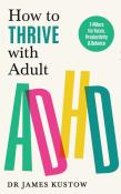Okładka książki How to Thrive with Adult ADHD