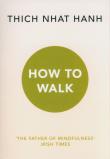 How To Walk. Autor: Thich Nhat Hanh. Dadada.pl Okładka książki How To Walk