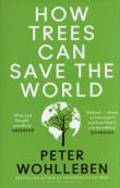 How Trees Can Save the World. Autor: Wohlleben Peter. Dadada.pl Okładka książki How Trees Can Save the World