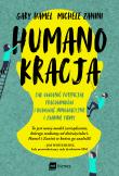 Humanokracja. Jak uwolnić potencjał pracowników i budować innowacyjne i zwinne firmy. Autor: Gary Hamel, Michele Zanini. Dadada.pl Okładka książki Humanokracja. Jak uwolnić potencjał pracowników i budować innowacyjne i zwinne firmy