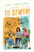 I jakby co, to dzwoń!. Autor: Zuzanna Dobrucka, Beata Harasimowicz, KATARZYNA KALICIŃSKA. Dadada.pl Okładka książki I jakby co, to dzwoń!