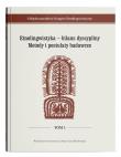 I Międzynarodowy Kongres Etnolingwistyczny Tom 1: Etnolingwistyka - bilans dyscypliny. Metody i postulaty badawcze. Autor: red. Stanisława Niebrzegowska-Bartmińska. Dadada.pl Okładka książki I Międzynarodowy Kongres Etnolingwistyczny Tom 1: Etnolingwistyka - bilans dyscypliny. Metody i postulaty badawcze