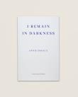 I Remain in Darkness. Autor: Annie Ernaux. Dadada.pl Okładka książki I Remain in Darkness