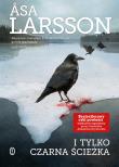 I tylko czarna ścieżka. Autor: Larsson Asa, Beata Walczak-Larsson. Dadada.pl Okładka książki I tylko czarna ścieżka