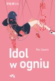Idol w ogniu. Autor: Rin Usami. Dadada.pl Okładka książki Idol w ogniu