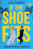 If the shoe fits. Zanim wybije północ. Autor: Murphy Julie. Dadada.pl Okładka książki If the shoe fits. Zanim wybije północ