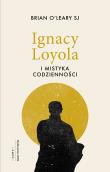 Okładka książki Ignacy Loyola i mistyka codzienności