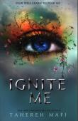 Ignite Me. Autor: Tahereh Mafi. Dadada.pl Okładka książki Ignite Me