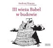 Okładka książki III wieża Babel w budowie  Zysk i S-ka