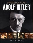 Images of War Adolf Hitler. Autor: Blundell Nigel. Dadada.pl Okładka książki Images of War Adolf Hitler