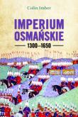 Imperium Osmańskie 1300–1650. Autor: Imber Colin. Dadada.pl Okładka książki Imperium Osmańskie 1300–1650