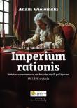 Imperium rationis. Państwo suwerenne w zachodniej. Autor: Wielomski Adam. Dadada.pl Okładka książki Imperium rationis. Państwo suwerenne w zachodniej