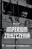 Okładka książki Imperium zniszczenia. Historia nazistowskiej masowej zagłady