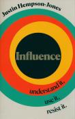 Influence: Understand it, Use it, Resist it. Autor: Hempson-Jones Justin. Dadada.pl Okładka książki Influence: Understand it, Use it, Resist it