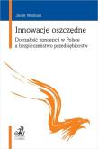 Okładka książki Innowacje oszczędne. Dojrzałość koncepcji w Polsce a bezpieczeństwo przedsiębiorstw