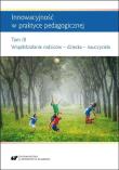 Innowacyjność w praktyce pedagogicznej T.3. Autor: red. Monika Sułkowska. Dadada.pl Okładka książki Innowacyjność w praktyce pedagogicznej T.3