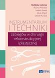 Instrumentarium i techniki zabiegów w chirurgii rekonstrukcyjnej i plastycznej. Autor: Michalak Aldona, Szwed Izabela, Migoń Jakub, Murawa Dawid. Dadada.pl Okładka książki Instrumentarium i techniki zabiegów w chirurgii rekonstrukcyjnej i plastycznej