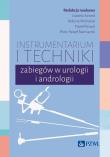 Instrumentarium i techniki zabiegów w urologii i andrologii. Autor: Szwed Izabela, Michalak Aldona, Paweł Kowal, Świniarski Piotr Paweł. Dadada.pl Okładka książki Instrumentarium i techniki zabiegów w urologii i andrologii