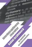 Interdyscyplinarny charakter badań językowych. Autor:   Praca zbiorowa. Dadada.pl Okładka książki Interdyscyplinarny charakter badań językowych