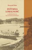 Intymna lokalność O prywatnych ojczyznach pisarzy. Autor: Zajas Krzysztof. Dadada.pl Okładka książki Intymna lokalność O prywatnych ojczyznach pisarzy