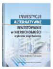 Inwestycje alternatywne. Inwestowanie w nieruchomości - wybrane zagadnienia. Autor: Jarosz Beata. Dadada.pl Okładka książki Inwestycje alternatywne. Inwestowanie w nieruchomości - wybrane zagadnienia